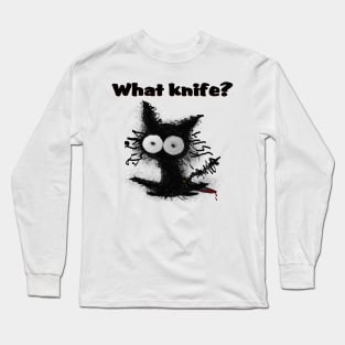 What knife? Long Sleeve T-Shirt